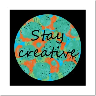 Stay creative Posters and Art